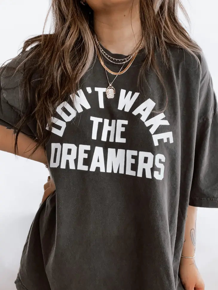 Don't Wake The Dreamers Tee