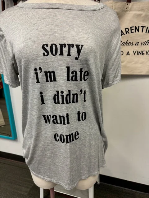 Sorry Late PS Tee